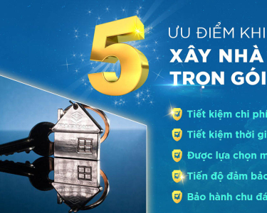 lý do tại sao bạn nên chọn dịch vụ xây nhà trọn gói?